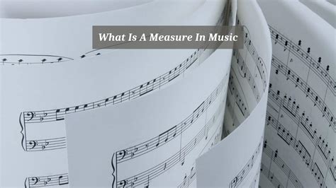 what is measure in music: the heartbeat of harmony